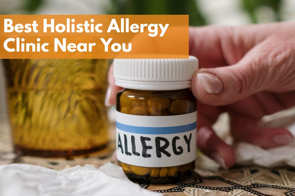 Holistic Allergy Clinic Near You