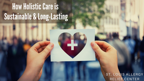 How Holistic Care is Sustainable and Long Lasting