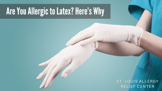 Are You Allergic to Latex? Here's Why